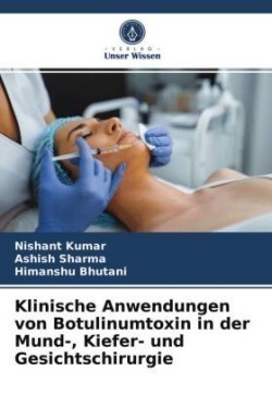 Klinische Anwendungen von Botulinumtoxin in der Mund-, Kiefer- und Gesichtschirurgie