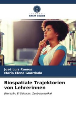 Biospatiale Trajektorien von Lehrerinnen