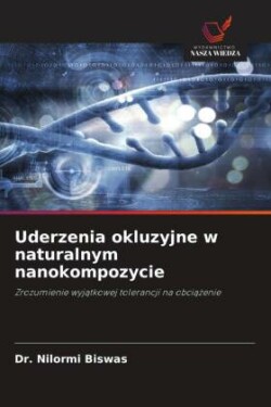 Uderzenia okluzyjne w naturalnym nanokompozycie