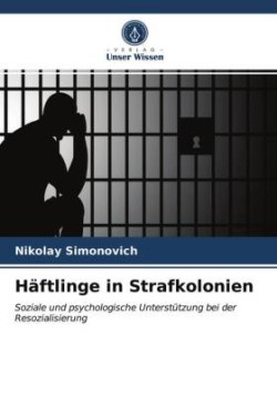 Häftlinge in Strafkolonien