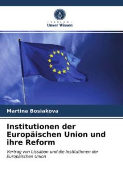 Institutionen der Europäischen Union und ihre Reform