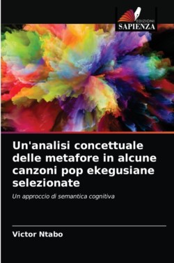 Un'analisi concettuale delle metafore in alcune canzoni pop ekegusiane selezionate