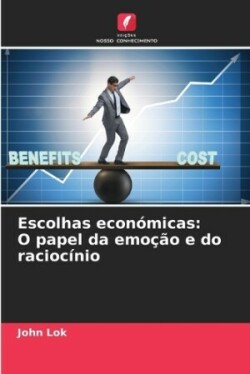 Escolhas económicas: O papel da emoção e do raciocínio