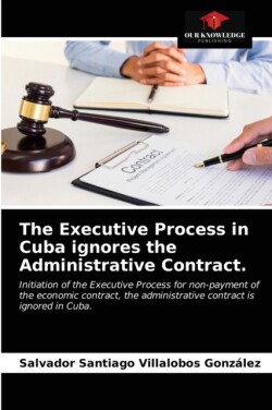 Executive Process in Cuba ignores the Administrative Contract.