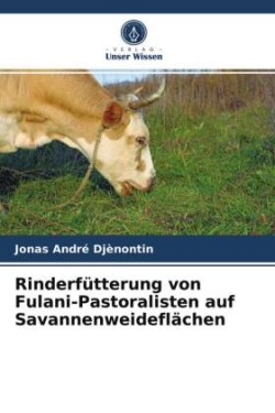 Rinderfütterung von Fulani-Pastoralisten auf Savannenweideflächen