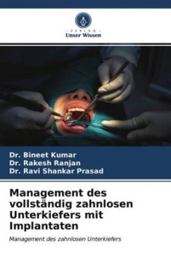 Management des vollständig zahnlosen Unterkiefers mit Implantaten