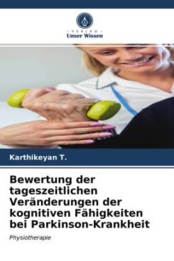 Bewertung der tageszeitlichen Veränderungen der kognitiven Fähigkeiten bei Parkinson-Krankheit