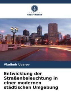 Entwicklung der Straßenbeleuchtung in einer modernen städtischen Umgebung