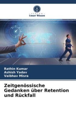 Zeitgenössische Gedanken über Retention und Rückfall