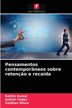 Pensamentos contemporâneos sobre retenção e recaída