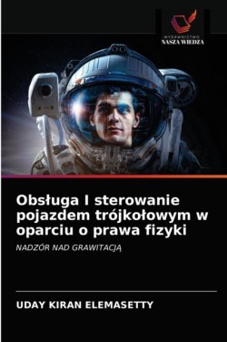 Obsluga I sterowanie pojazdem trójkolowym w oparciu o prawa fizyki