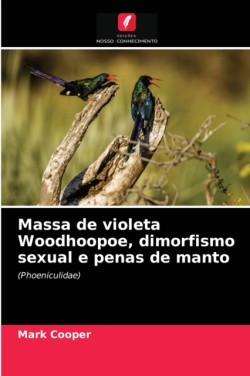 Massa de violeta Woodhoopoe, dimorfismo sexual e penas de manto