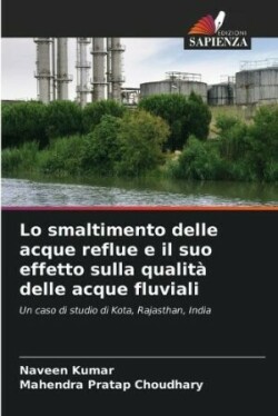 Lo smaltimento delle acque reflue e il suo effetto sulla qualità delle acque fluviali