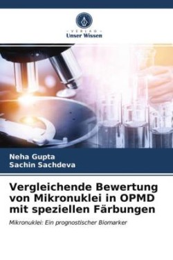 Vergleichende Bewertung von Mikronuklei in OPMD mit speziellen Färbungen