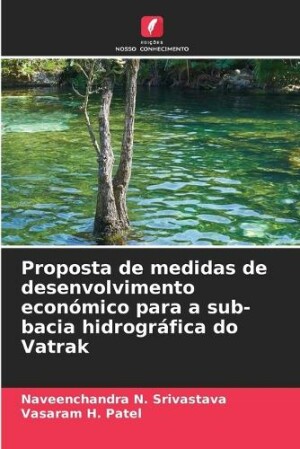 Proposta de medidas de desenvolvimento económico para a sub-bacia hidrográfica do Vatrak