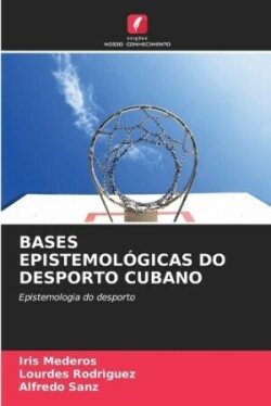 Bases Epistemológicas Do Desporto Cubano