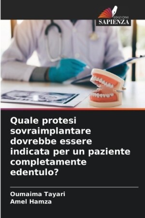 Quale protesi sovraimplantare dovrebbe essere indicata per un paziente completamente edentulo?