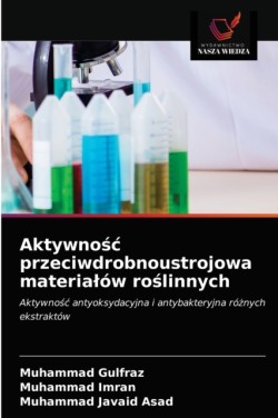 Aktywnośc przeciwdrobnoustrojowa materialów roślinnych