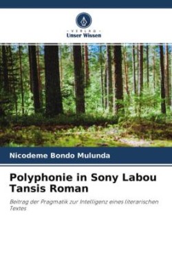 Polyphonie in Sony Labou Tansis Roman