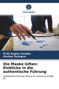 Die Maske lüften: Einblicke in die authentische Führung