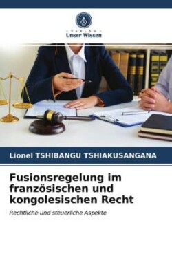 Fusionsregelung im französischen und kongolesischen Recht