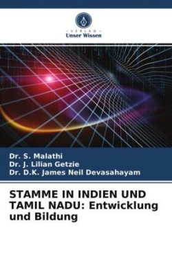 STAMME IN INDIEN UND TAMIL NADU: Entwicklung und Bildung