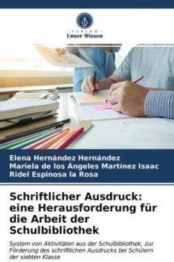 Schriftlicher Ausdruck: eine Herausforderung für die Arbeit der Schulbibliothek