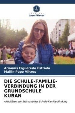 DIE SCHULE-FAMILIE-VERBINDUNG IN DER GRUNDSCHULE KUBAN