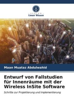 Entwurf von Fallstudien für Innenräume mit der Wireless InSite Software