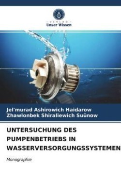 UNTERSUCHUNG DES PUMPENBETRIEBS IN WASSERVERSORGUNGSSYSTEMEN