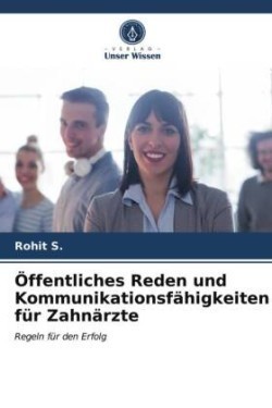 Öffentliches Reden und Kommunikationsfähigkeiten für Zahnärzte