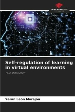 Self-regulation of learning in virtual environments