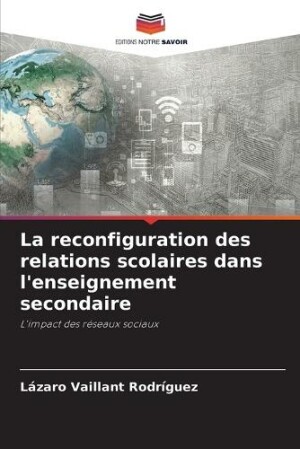 reconfiguration des relations scolaires dans l'enseignement secondaire