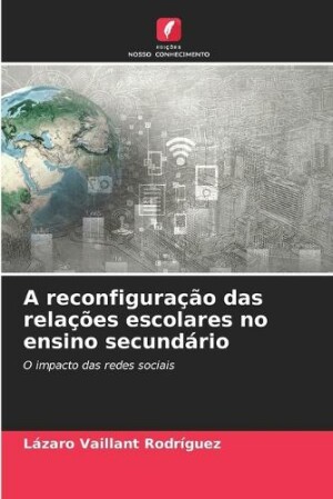 A reconfiguração das relações escolares no ensino secundário