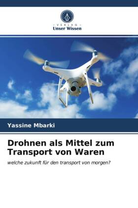 Drohnen als Mittel zum Transport von Waren