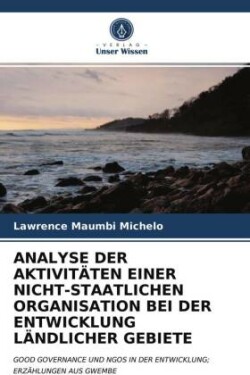 ANALYSE DER AKTIVITÄTEN EINER NICHT-STAATLICHEN ORGANISATION BEI DER ENTWICKLUNG LÄNDLICHER GEBIETE