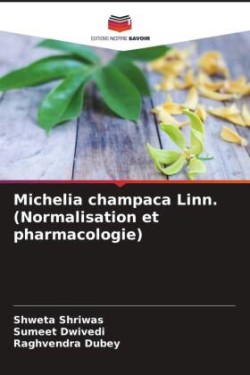 Michelia champaca Linn. (Normalisation et pharmacologie)