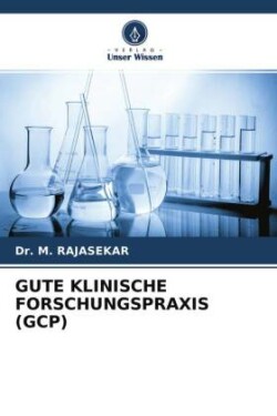 Gute Klinische Forschungspraxis (Gcp)