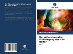 Der Atheistenwahn: Widerlegung der Vier Reiter