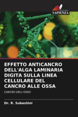 EFFETTO ANTICANCRO DELL'ALGA LAMINARIA DIGITA SULLA LINEA CELLULARE DEL CANCRO ALLE OSSA