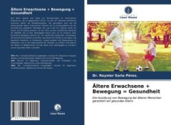 Ältere Erwachsene + Bewegung = Gesundheit