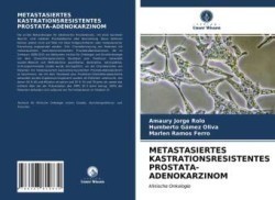 Metastasiertes Kastrationsresistentes Prostata-adenokarzinom