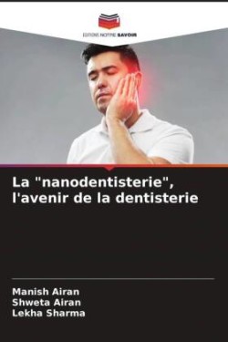 "nanodentisterie", l'avenir de la dentisterie