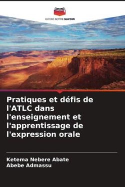 Pratiques et défis de l'ATLC dans l'enseignement et l'apprentissage de l'expression orale