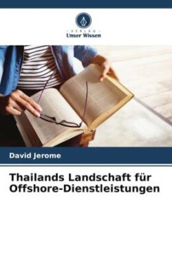 Thailands Landschaft für Offshore-Dienstleistungen