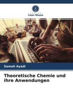 Theoretische Chemie und ihre Anwendungen