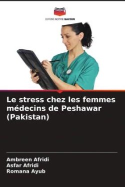 stress chez les femmes médecins de Peshawar (Pakistan)