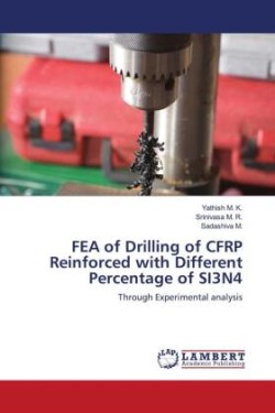 FEA of Drilling of CFRP Reinforced with Different Percentage of SI3N4