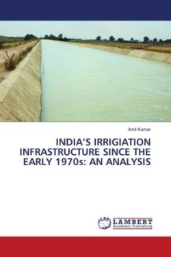 India's Irrigiation infrastructure since the Early 1970s