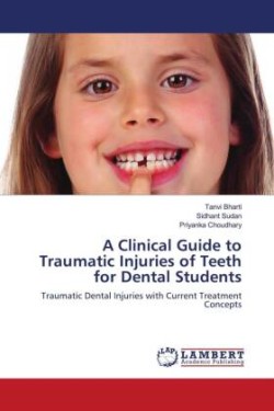 Clinical Guide to Traumatic Injuries of Teeth for Dental Students